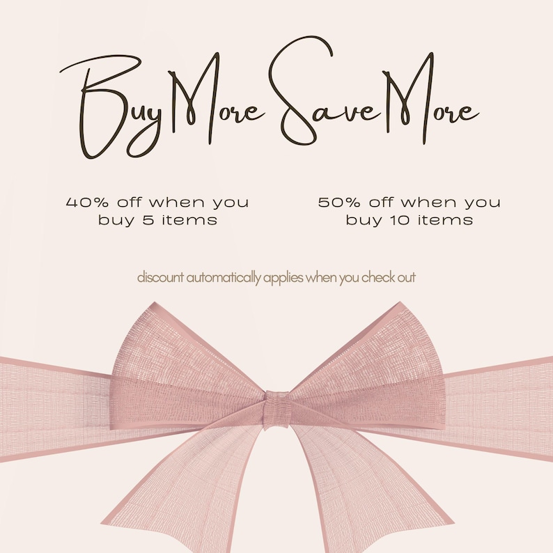 May include: A light pink graphic with the text "Buy More Save More" in a cursive font. The image includes a pink bow at the bottom and text indicating discounts of 40% and 50% off when purchasing multiple items.