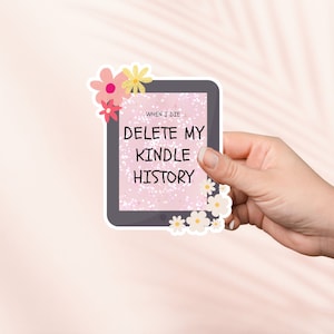 Wanneer ik sterf verwijder mijn Kindle geschiedenis sticker, schattige leesachtige sticker, Kindle stickers, boek minnaar cadeau, e-reader cadeau, leesliefhebber, Smut Reader