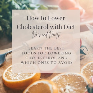How to Lower Cholesterol with Diet