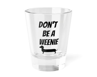 Dachshund Shot Glass, Funny Wiener Dog Barware Gift