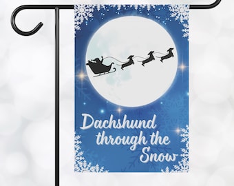 Dachshund Through the Snow Garden Flag, Winter Wiener Dog Holiday Decoration, Doxie Christmas Home Decor, Santa Paws Yard Sign
