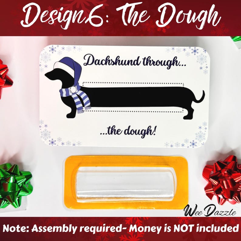 Dachshund through the dough!: Looking for a fun way to give cash? This Dachshund Money Holder Card is sure to delight any dog lover! Available in 12 clever designs, each card includes  a clear plastic dome to hold rolled-up bills with an adhesive sticker to secure it in place. The card makes a fun and easy stocking stuffer. 

Dachshund Money Holder, Wiener Dog Cash Gift Card, Holiday Stocking Stuffer, Christmas Card or ornament, Unique Birthday Gift