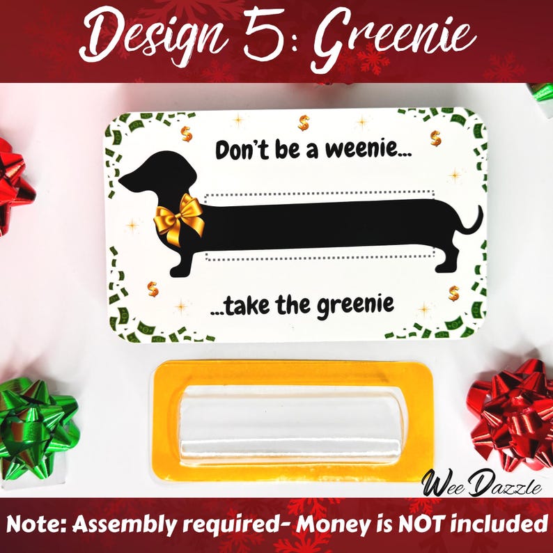 Don't be a weenie...take the greenie: Looking for a fun way to give cash? This Dachshund Money Holder Card is sure to delight any dog lover! Available in 12 clever designs, each card includes  a clear plastic dome to hold rolled-up bills with an adhesive sticker to secure it in place. The card makes a fun and easy stocking stuffer. 

Dachshund Money Holder, Wiener Dog Cash Gift Card, Holiday Stocking Stuffer, Christmas Card or ornament, Unique Birthday Gift