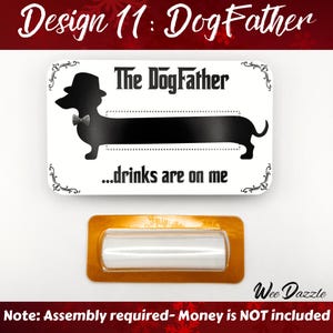 The DogFather- Drinks are on me: Looking for a fun way to give cash? This Dachshund Money Holder Card is sure to delight any dog lover! Available in 12 clever designs, each card includes  a clear plastic dome to hold rolled-up bills with an adhesive sticker to secure it in place. The card makes a fun and easy stocking stuffer. 

Dachshund Money Holder, Wiener Dog Cash Gift Card, Holiday Stocking Stuffer, Father's Day Gift