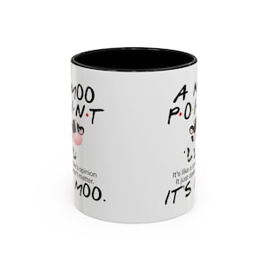 Joey's Classic : Mug The Moo Point - Cadeau inspiré des amis