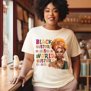 Black History Is World History, African American T-shirt, Melanin Tee