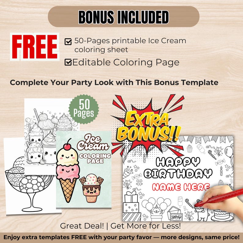 May include: A promotional image with the text "BONUS INCLUDED" and "FREE." It features printable ice cream coloring sheets and an editable coloring page. The image includes the text "HAPPY BIRTHDAY NAME HERE" and "Ice Cream COLORING PAGE."