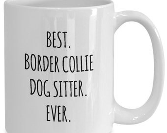 Border Collie Dog Sitter Mug / Border Collie Dog Sitter Mug / Best Pet Sitter Coffee Cup