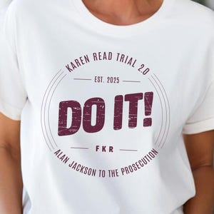 Do It Alan Jackson Free Karen Read T-shirt, Gifts, Jackson Yennetti Commonwealth