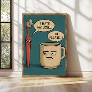 I Hate My Jobs Poster, Bathroom Decor,Funny Toothbrush Vs Mug Poster,Funny Wall Post,Bathroom Wall Art,Bathroom Print