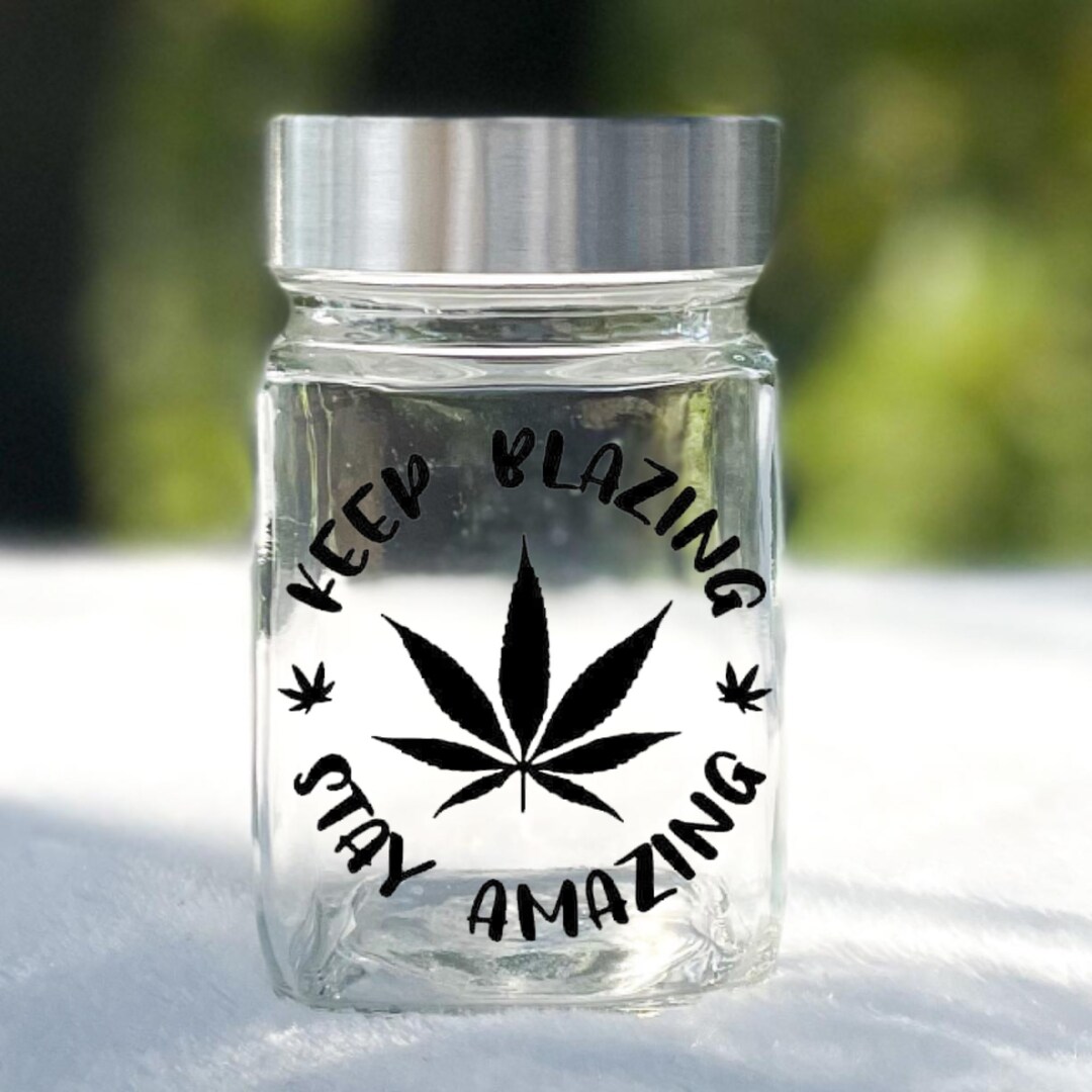 Stash Jars, Keep Blazing Stash Container, Weed Jar, Marijuana Storage
