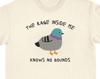 The Rage Inside Me T-Shirt Ironic Meme Tee Funny Viral Shirt Silly Absurd Tshirt Chaotic Sarcastic Top Weird Cursed T-Shirt