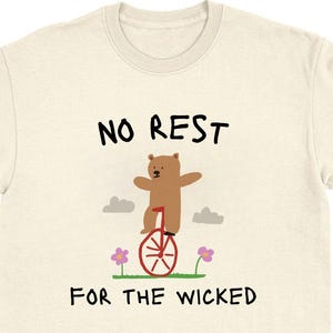 No Rest T-Shirt funny viral tee ironic sarcastic shirt meme absurd top silly cursed t-shirt weird shitpost clothing