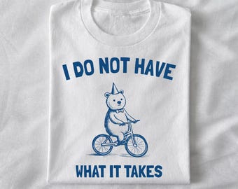 Camiseta "No tengo", divertida, identificable, novedosa, de broma, sarcástica, maldita, humor, viral, meme desquiciado, irónica, gráfica.