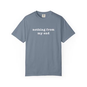 Nothing From My End T-Shirt Humor Meme shirt Funny Relatable tee Comfort Colors tshirt Ironic Internet top image 4