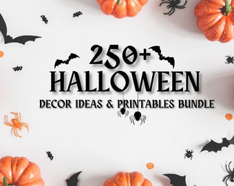 250+ Halloween Decor Ideas & Printables Bundle | Halloween Games, SVG Designs, Sounds, Costume Ideas, Crafts, Party Decorations