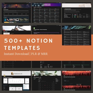 May include: A promotional image showcasing various Notion templates. The image features multiple dark-themed Notion pages with different layouts and designs. Text overlay reads "500+ NOTION TEMPLATES" and "Instant Download | PLR & MRR".