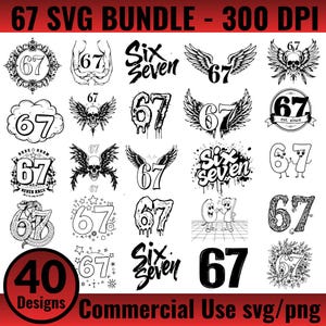 May include: A collection of 40 black and white SVG designs featuring the number 67. Designs include wings, skulls, and stylized text. The image also includes the text "67 SVG BUNDLE - 300 DPI" and "Commercial Use svg/png".
