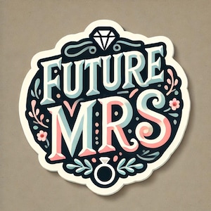 Future Mrs. ステッカー - 花嫁になる人のためのかわいい婚約ビニールデカール - 2.94"x3"