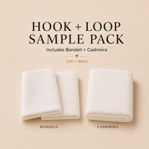 May include: A Hook + Loop Sample Pack featuring two white fabric swatches labeled Bondell and Cashmira. The text reads Hook + Loop Sample Pack, Includes Bondell + Cashmira, and Soft + Silent. The swatches have a soft, textured appearance.