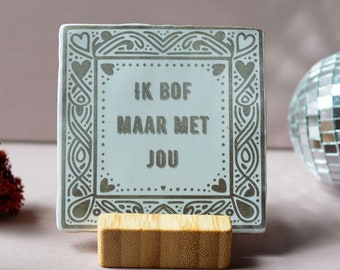 Tegeltje met tekst | Cadeau tegeltje | Ik bof maar met jou | Koper