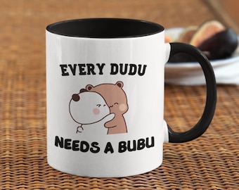 Every Dudu Needs A Bubu Ceramic Mug, 11 Oz, Couple Gift, Peach And Goma, Bubu And Dudu, Lovers Gift, Cute Gifts, Mug For Girlfriend