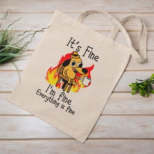 It's fine, I'm fine Tragetasche, Baumwoll Canvas Tragetasche, nachhaltige Tasche, perfektes Geschenk, lustiger Humor Hund Feuer Meme Geschenk für Sie Ihn