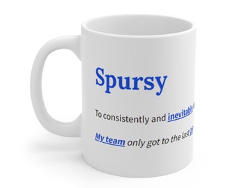 Spursy Definition - Funny Football Mug - Ceramic Mug 11oz - Gift For Christmas Fathers Day Birthday Present for Girlfriend or Boyfriend