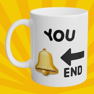 You Bell End / tazza meme divertente / regalo tazza da caffè da 11 once