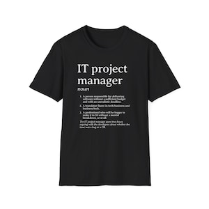 Camisa de gerente de proyectos de TI divertida Camiseta de gestión de proyectos IS Regalo para tecnología de la información PM Regalo humorístico