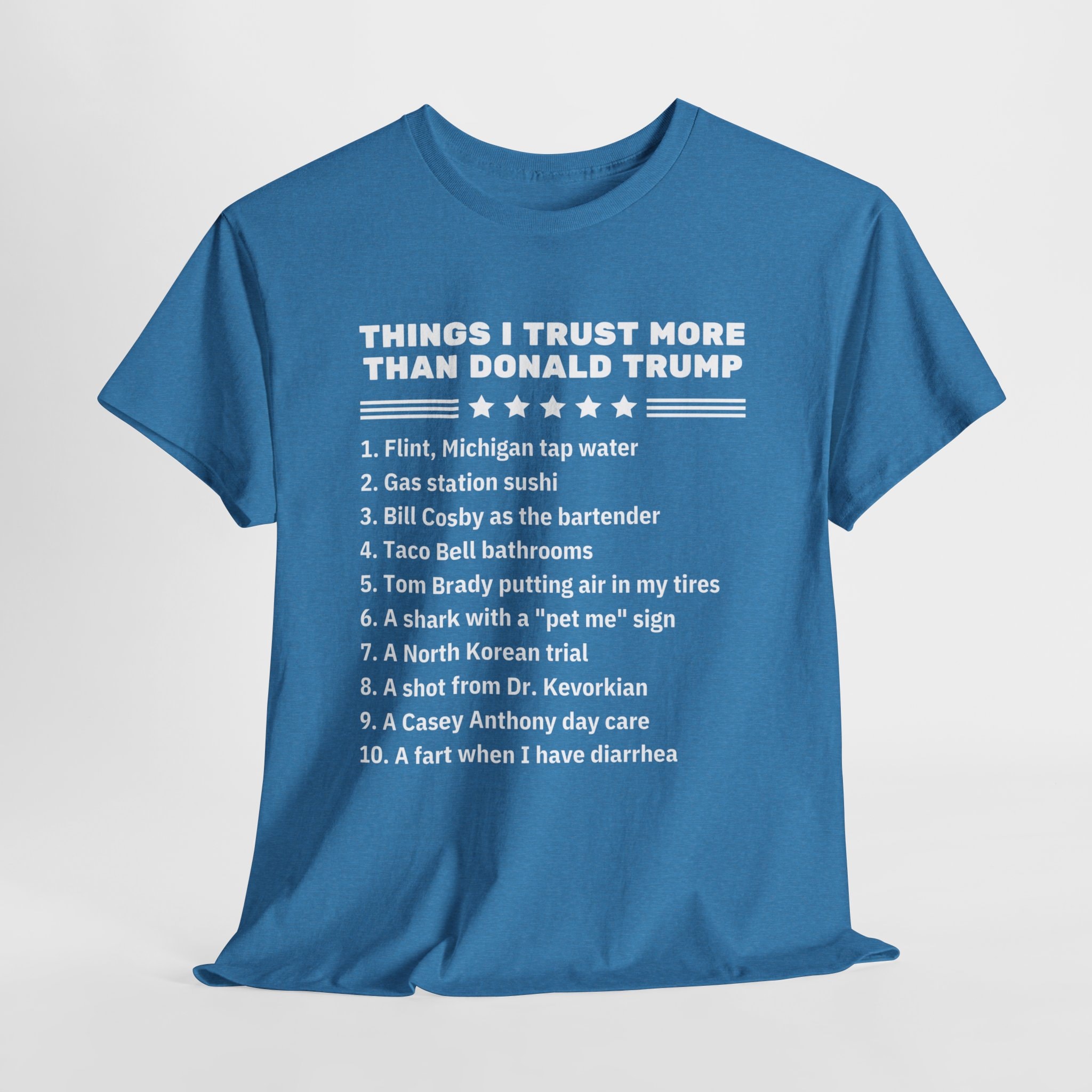 Things I Trust More Than Donald Trump - Anti Trump T-Shirt Things I Trust More Than Donald Trump - Anti Trump T-Shirt