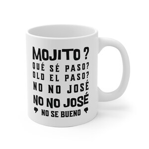 Tasse No No José - Mojito ? Qué sé paso? Il vecchio El Paso? No no Josè. No no Josè. No se bueno! Tazza meme internet spagnolo