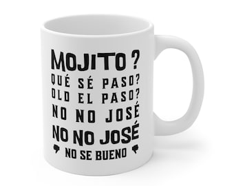 Tasse Non Non José - Mojito ? Que se passe-t-il ? Vieil el paso ? Non, non José. Non, non José. No se bueno ! Mug meme internet espagnol