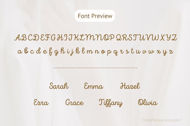 May include: A font preview chart featuring the full alphabet in uppercase and lowercase letters in a brown cursive script. Below the alphabet, the names Sarah, Emma, Hazel, Erra, Grace, Tiffany, and Olivia are displayed in the same font style.