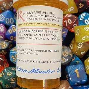 May include: An orange prescription bottle labeled "Potion Master D" with text including "1D6 Charisma Court" and "300 MG Polyhedral Critical Mass." The bottle is surrounded by colorful polyhedral dice.