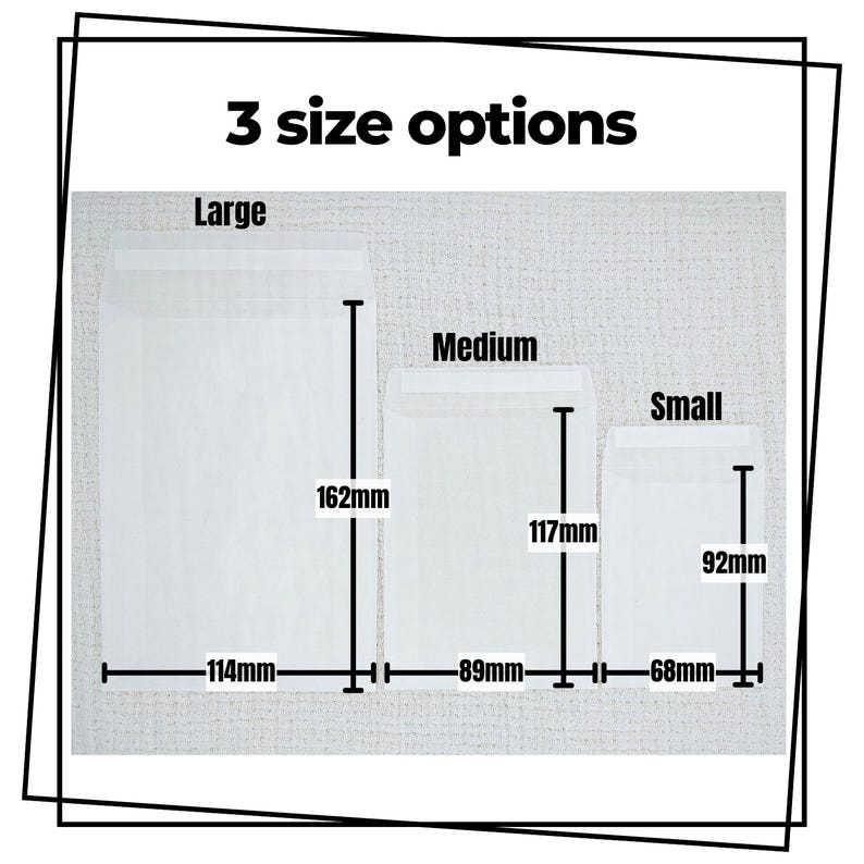 May include: Three translucent white envelopes labeled 3 size options. The large envelope measures 114mm by 162mm, the medium envelope measures 89mm by 117mm, and the small envelope measures 68mm by 92mm. Each envelope features a top flap with a white adhesive strip.