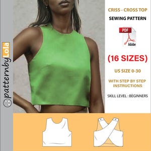 May include: A sewing pattern for a criss-cross top in 16 sizes, US size 0-30. The pattern includes step-by-step instructions and is for beginners. The image shows a model wearing a green top and a line drawing of the pattern.