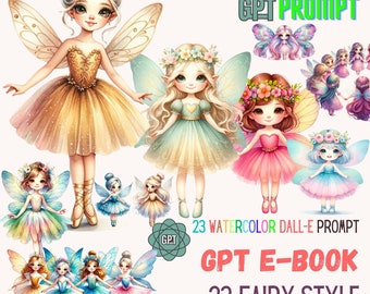 May include: A digital illustration of 23 watercolor fairies with wings, flowers, and tutus. The fairies are in various poses and expressions. The image includes the text "CHAT GPT PROMPT", "23 WATERCOLOR DALL-E PROMPT", "GPT E-BOOK", and "23 FAIRY STYLE".