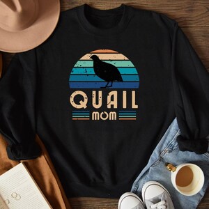 Quail Mom Sweatshirt Gift For Quail Farmer Sweatshirt Quail Lover Gift