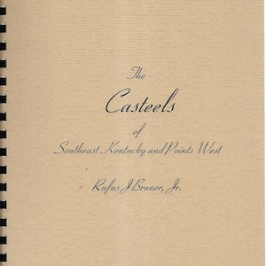 May include: A spiral-bound book with a beige cover. The title "The Casteels of Southeast Kentucky and Points West" is written in elegant script. The author's name, Rufus J. Bruner, Jr., is also displayed.