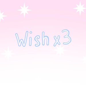 May include: A digital graphic with a gradient pink and white background, featuring white starbursts and the text "Wish x3" in light blue, outlined in a darker blue.