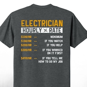 Electrician Hourly Rate, Electrician Shirt, Journeyman, Husband Gift, Dad Gift, Funny Shirt, Electrician Job, Work Shirt, Funny Work Shirt