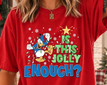 Is This Jolly Enough Shirt, Disney Donald Duck Shirt, Disney Xmas Party Shirt, Christmas Family Trip Shirt, Xmas Holiday Tee