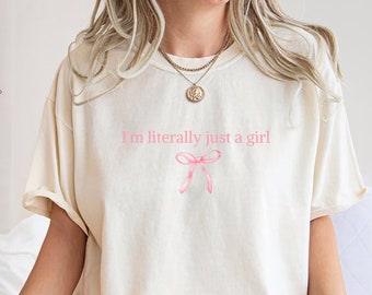 Comfort Colors® I&#39;m literally just a girl, Baby Tee, Baby Girl, Funny Baby Tee, Cute Baby, Coquette Bow Tee, y2k baby tee, 90s baby tee, y2k
