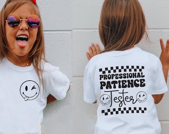 Professional Patience Tester Boy- Girl Shirt,  Toddler Shirt, Back and Front Design Kids Tee, Funny Kid Life Tee