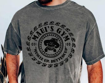 Maui’s Gym Shirt, Comfort Colors Moana and Maui T-shirt, Disneyland Vacation Shirts for Men, Men's Gym Tee, Disney Gift for Father