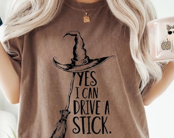 Comfort Colors "Yes I Can Drive A Stick" T-Shirt - Funny Witch Tee