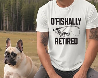 O'FishAlly Retired, Fishing Retirement 2024 Shirt, Retirement Gift for Men, Officially Retired, Funny Retirement, Gift for Coworker