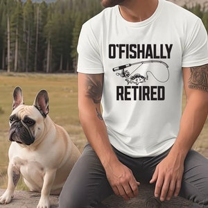 O&#39;FishAlly Retired, Fishing Retirement 2024 Shirt, Retirement Gift for Men, Officially Retired, Funny Retirement, Gift for Coworker