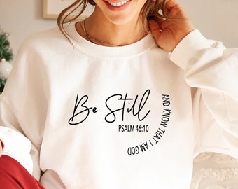 Quédate quieto y sé que soy Dios sudadera, camiseta cristiana, sudadera con capucha del versículo bíblico, camisa religiosa, camiseta de fe, regalos cristianos para mujeres